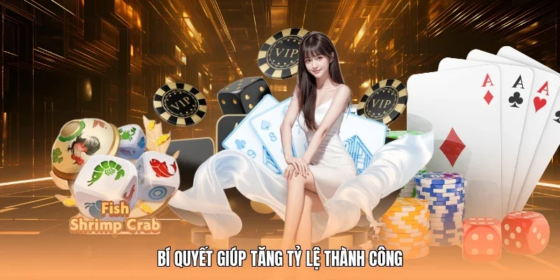 Bí quyết giúp tăng tỷ lệ thành công