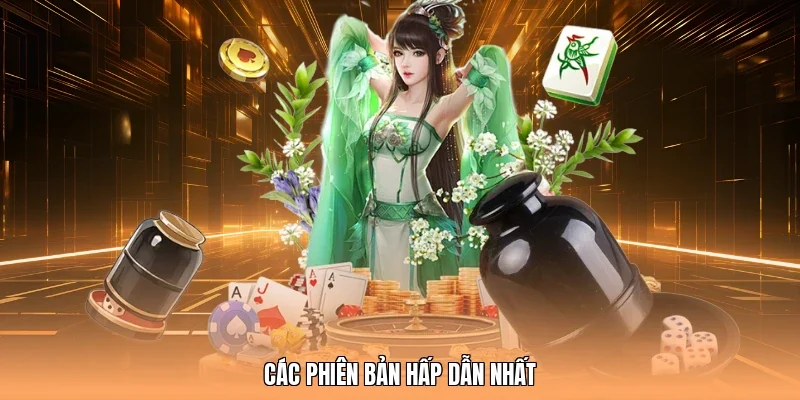 Các phiên bản hấp dẫn nhất