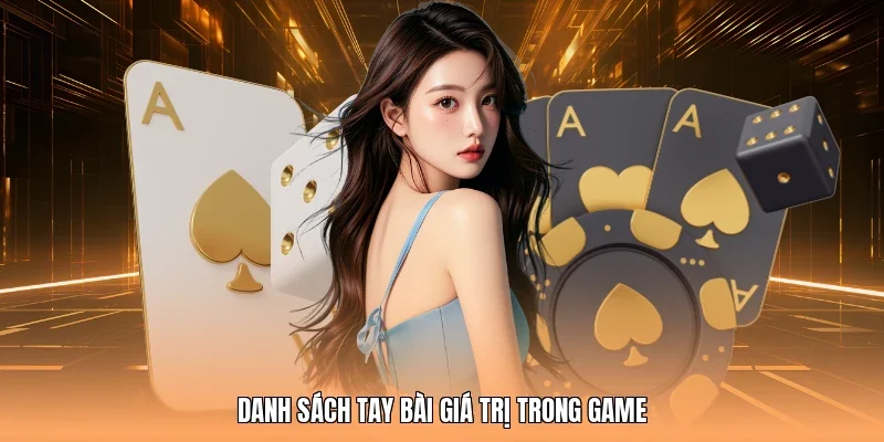 Danh sách tay bài giá trị trong game